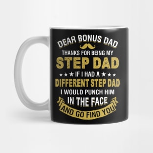 Dear Bonus Dad Thanks For Being My Step Dad Father Shirt Mug